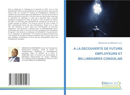 A LA DECOUVERTE DE FUTURS EMPLOYEURS ET MILLIARDAIRES CONGOLAIS von Éditions Vie