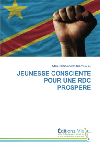 JEUNESSE CONSCIENTE POUR UNE RDC PROSPERE: DE von Éditions Vie
