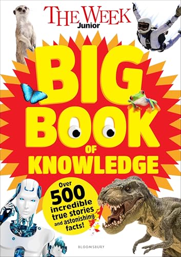 The Week Junior Big Book of Knowledge: The ultimate book for curious kids with over 500 incredible true stories and astonishing facts von Bloomsbury Education