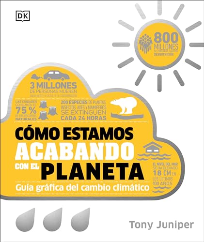 Cómo estamos acabando con el planeta (How We're F***ing Up Our Planet): Guía gráfica del cambio climático (DK How Stuff Works)