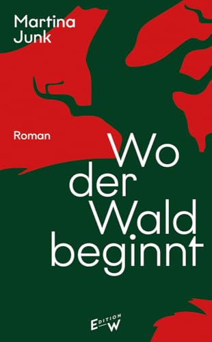 Wo der Wald beginnt: Roman von Edition W GmbH