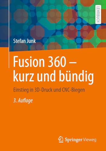 Fusion 360 – kurz und bündig: Einstieg in 3D-Druck und CNC-Biegen