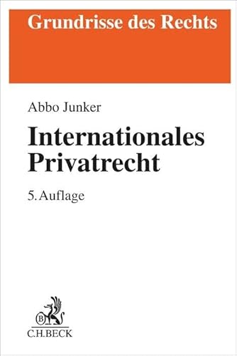 Internationales Privatrecht (Grundrisse des Rechts) von C.H.Beck