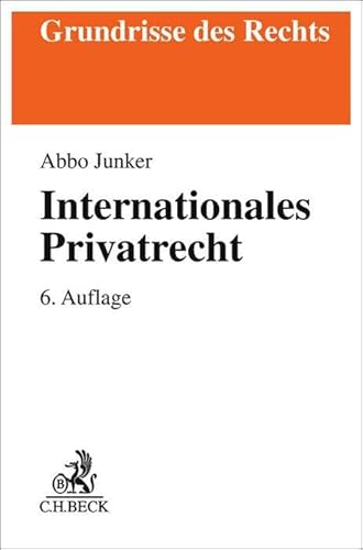 Internationales Privatrecht (Grundrisse des Rechts) von Beck C. H.
