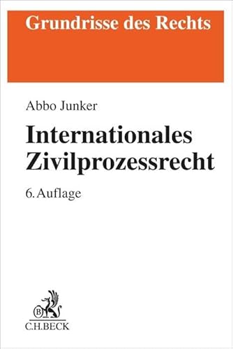 Internationales Zivilprozessrecht (Grundrisse des Rechts) von C.H.Beck