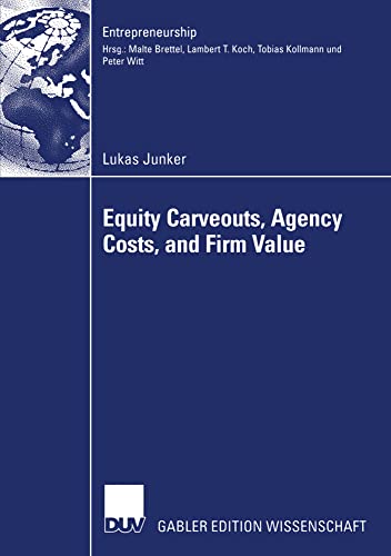 Equity Carveouts, Agency Costs, and Firm Value: Diss. (Entrepreneurship) von Deutscher Universitätsverlag