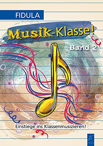Musik-Klasse!: Band 2 von Fidula - Verlag