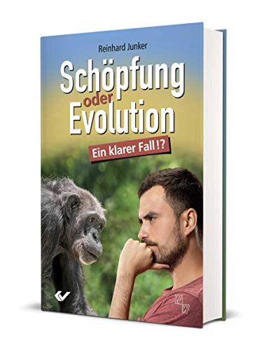 Schöpfung oder Evolution: Ein klarer Fall? von CHRISTLICHE VERLAGSGESELLSCHAFT