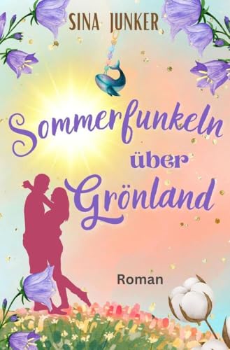 Sommerfunkeln über Grönland (Grönlandliebe) von tolino media