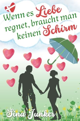 Wenn es Liebe regnet, braucht man keinen Schirm (Tideborg-Reihe / Verliebt in Dänemark) von tolino media