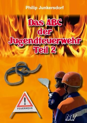 Das ABC der Jugendfeuerwehr Teil 2 von Neckar-Verlag GmbH