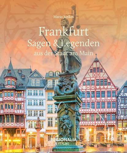 Frankfurt – Sagen & Legenden aus der Stadt am Main von Regionalia Verlag