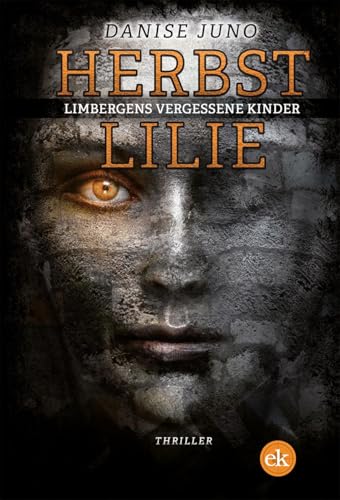 Herbstlilie. Limbergens vergessene Kinder: Thriller Herbstlilie. Limbergens vergessene Kinder: Thriller von edition krimi