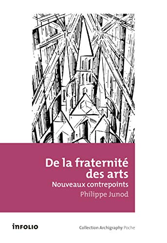 De la fraternité des arts: Nouveaux contrepoints von INFOLIO