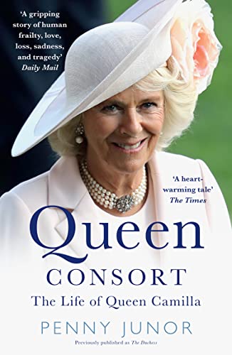The Duchess: The Sunday Times Top Ten Bestseller â€“ the Biography of Queen Consort Camilla