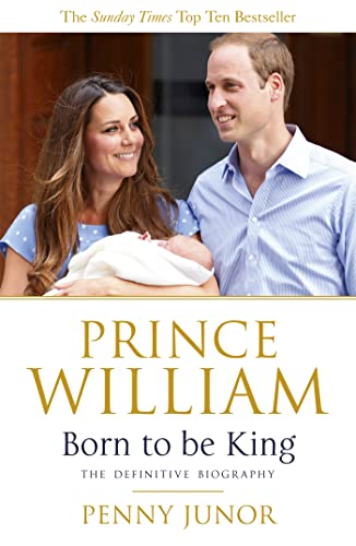 Prince William: Born to be King: An intimate portrait von Hodder Paperbacks