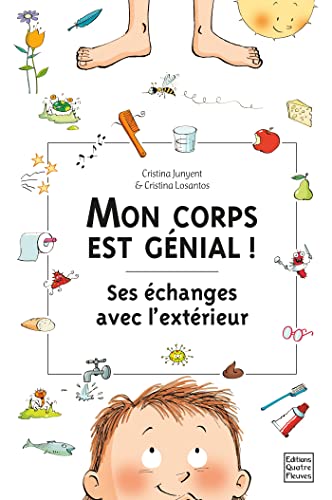 Mon corps est génial ! Ses échanges avec l'extérieur Mon corps est génial ! Ses échanges avec l'extérieur von QUATRE FLEUVES