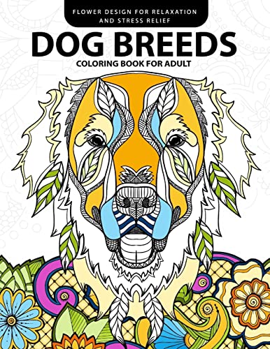 Dog Breeds Coloring book for Adults: Design for Dog lover (Pug, Labrador, Beagle, Poodle,Pit bull and Friend)