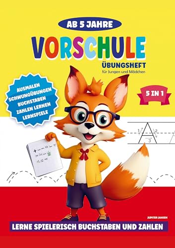 Vorschule Übungsheft ab 5 Jahre für Jungen und Mädchen: Lerne spielerisch das ABC: Buchstaben und Zahlen von Bookmundo
