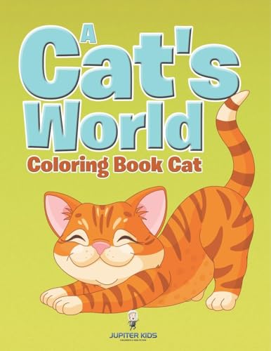 A Cat's World: Coloring Book Cat von Jupiter Kids