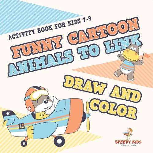Activity Book for Kids 7-9. Funny Cartoon Animals to Link, Draw and Color. Easy-to-Do Coloring, Connect the Dots and Drawing Book for Kids to Do Unguided by Adults von Jupiter Kids