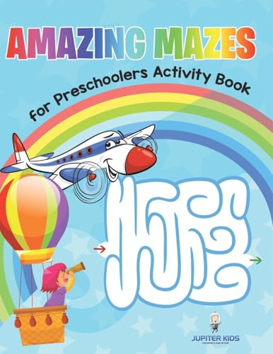 Amazing Mazes for Preschoolers Activity Book Amazing Mazes for Preschoolers Activity Book von Jupiter Kids