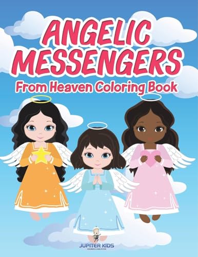 Angelic Messengers From Heaven Coloring Book Angelic Messengers From Heaven Coloring Book von Jupiter Kids