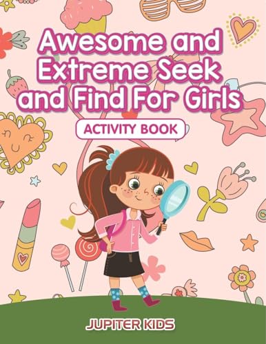 Awesome and Extreme Seek and Find For Girls Activity Book Awesome and Extreme Seek and Find For Girls Activity Book von Jupiter Kids
