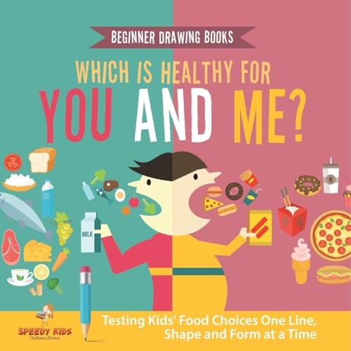 Beginner Drawing Books. Which is Healthy for You and Me? Testing Kids' Food Choices One Line, Shape and Form at a Time. Bonus Color by Number Activities for Kids Beginner Drawing Books. Which is Healthy for You and Me? Testing Kids' Food Choices One Line, Shape and Form at a Time. Bonus Color by Number Activities for Kids von Jupiter Kids