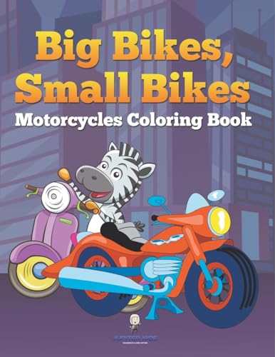 Big Bikes, Small Bikes: Motorcycles Coloring Book von Jupiter Kids