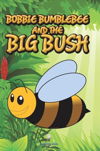 Bobbie Bumblebee and the Big Bush von Speedy Publishing LLC