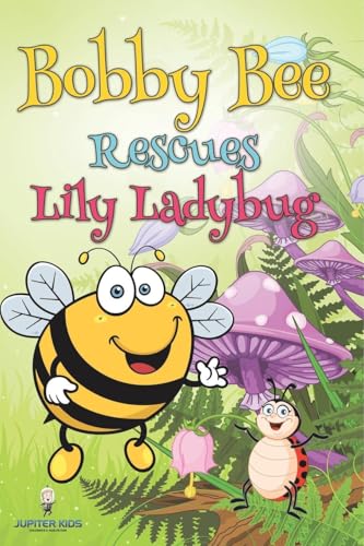 Bobby Bee Rescues Lily Ladybug von Speedy Publishing LLC