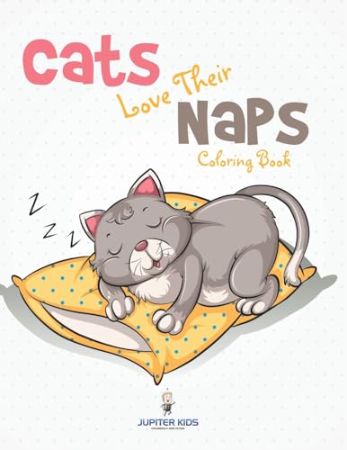 Cats Love Their Naps Coloring Book Cats Love Their Naps Coloring Book von Jupiter Kids