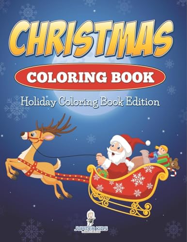 Christmas Coloring Book: Holiday Coloring Book Edition Christmas Coloring Book: Holiday Coloring Book Edition von Jupiter Kids