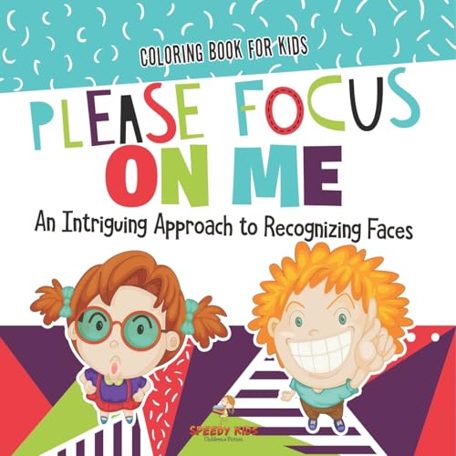 Coloring Book for Kids. Please Focus on Me. An Intriguing Approach to Recognizing Faces. Coloring Activities for Boys and Girls to Boost Focus and Confidence von Jupiter Kids