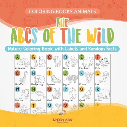Coloring Books Animals. The ABCs of Nature Coloring Book with Labels and Random Facts. For Boys, Girls and Teens Coloring Books Animals. The ABCs of Nature Coloring Book with Labels and Random Facts. For Boys, Girls and Teens von Jupiter Kids