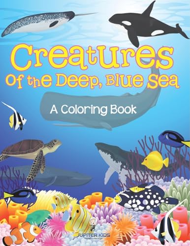 Creatures of the Deep, Blue Sea (A Coloring Book) von Jupiter Kids