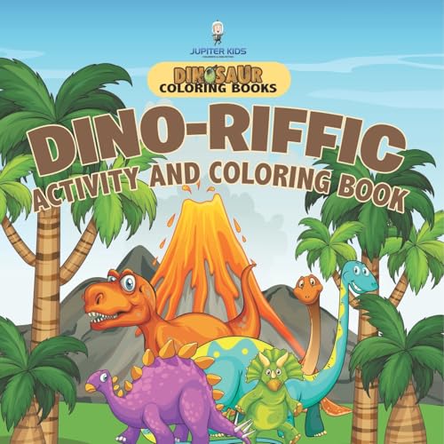 Dinosaur Coloring Books. Dino-riffic Activity and Coloring Book for Boys and Girls with Pages of How to Draw Activities for Enhanced Focus and Fine Motor Control Dinosaur Coloring Books. Dino-riffic Activity and Coloring Book for Boys and Girls with Pages of How to Draw Activities for Enhanced Focus and Fine Motor Control von Jupiter Kids