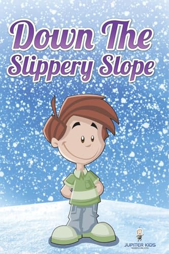 Down the Slippery Slope von Speedy Publishing LLC