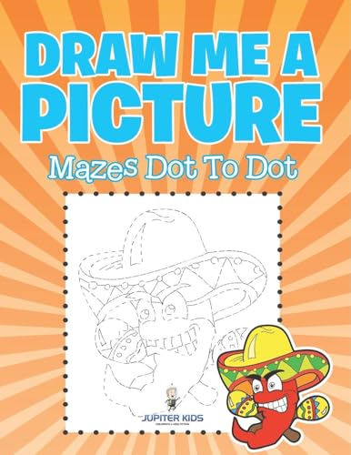 Draw Me a Picture: Mazes Dot To Dot von Jupiter Kids