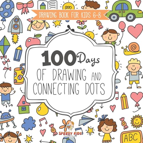 Drawing Book for Kids 6-8. 100 Days of Drawing and Connecting Dots. The One Activity Per Day Promise for Improved Mental Acuity (All Things Not Living Edition) von Jupiter Kids