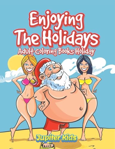 Enjoying The Holidays: Adult Coloring Books Holiday Enjoying The Holidays: Adult Coloring Books Holiday von Jupiter Kids