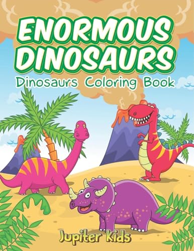 Enormous Dinosaurs: Dinosaurs Coloring Book Enormous Dinosaurs: Dinosaurs Coloring Book von Jupiter Kids