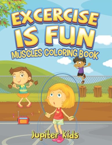 Excercise Is Fun: Muscles Coloring Book Excercise Is Fun: Muscles Coloring Book von Jupiter Kids