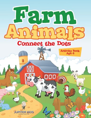 Farm Animals: Connect the Dots Activity Book Age 6 von Jupiter Kids