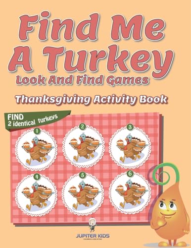Find Me A Turkey Look And Find Games: Thanksgiving Activity Book Find Me A Turkey Look And Find Games: Thanksgiving Activity Book von Jupiter Kids