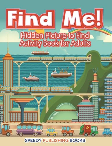 Find Me! Hidden Picture to Find Activity Book for Adults Find Me! Hidden Picture to Find Activity Book for Adults von Jupiter Kids