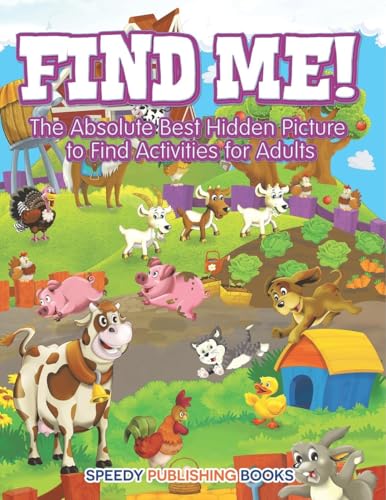 Find Me! The Absolute Best Hidden Picture to Find Activities for Adults von Jupiter Kids