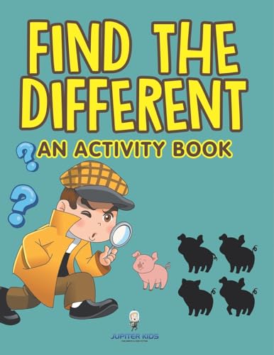 Find the Different (An Activity Book) von Jupiter Kids