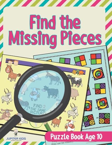 Find the Missing Pieces: Puzzle Book Age 10 von Jupiter Kids